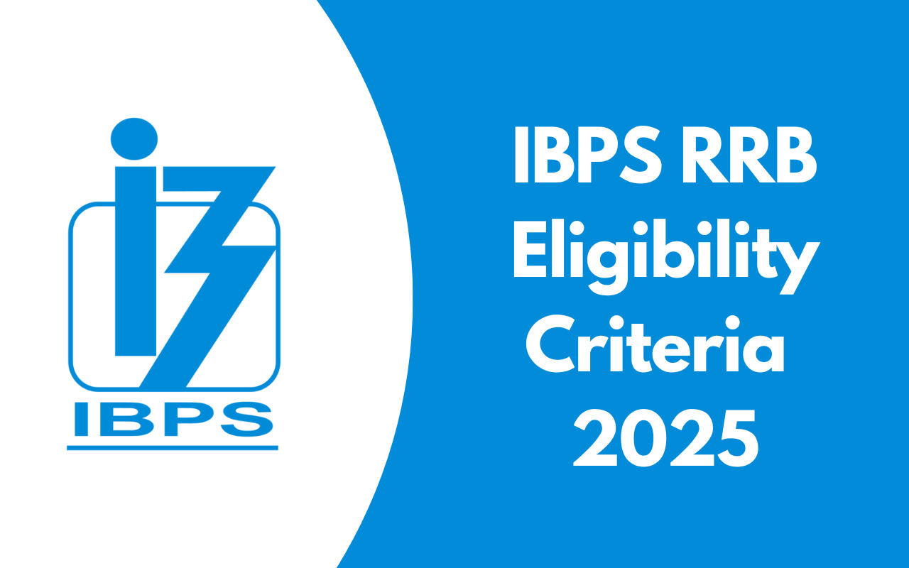 IBPS RRB Eligibility Criteria 2025