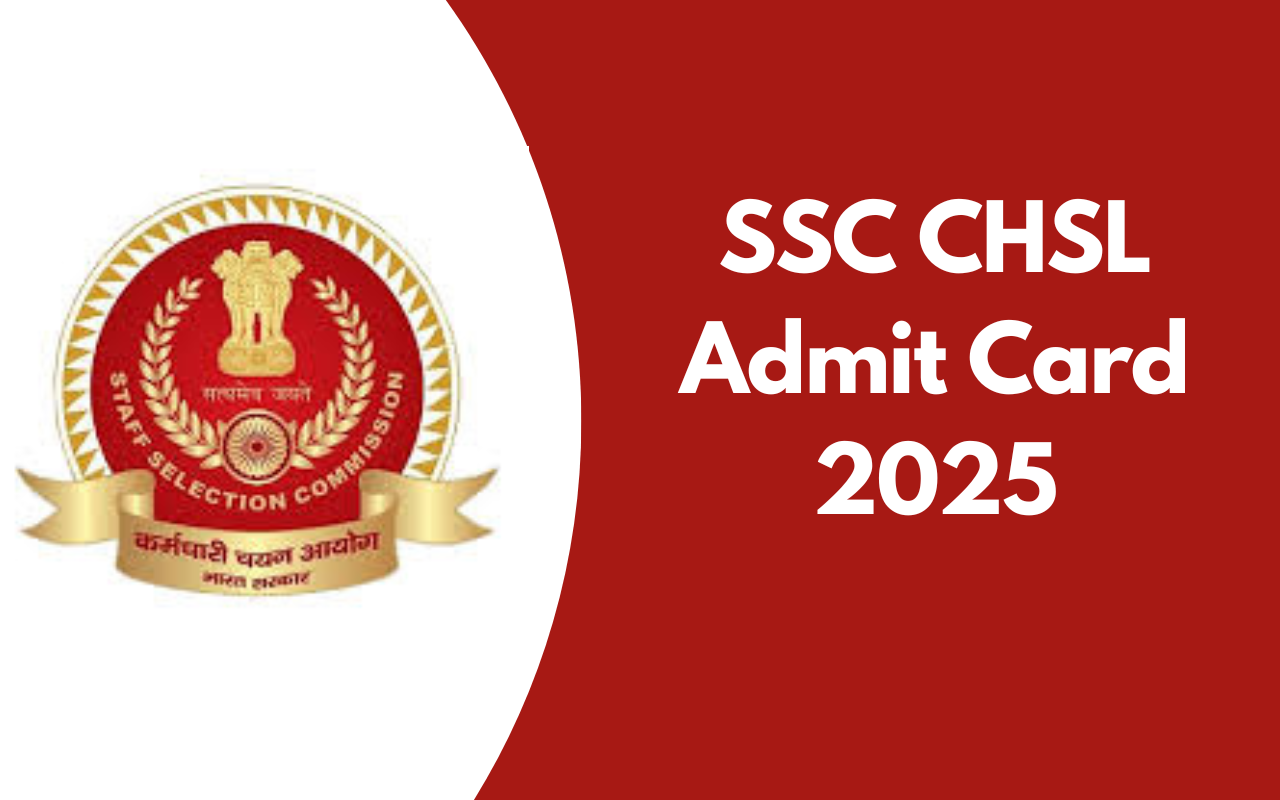 SSC CHSL Admit Card 2025
