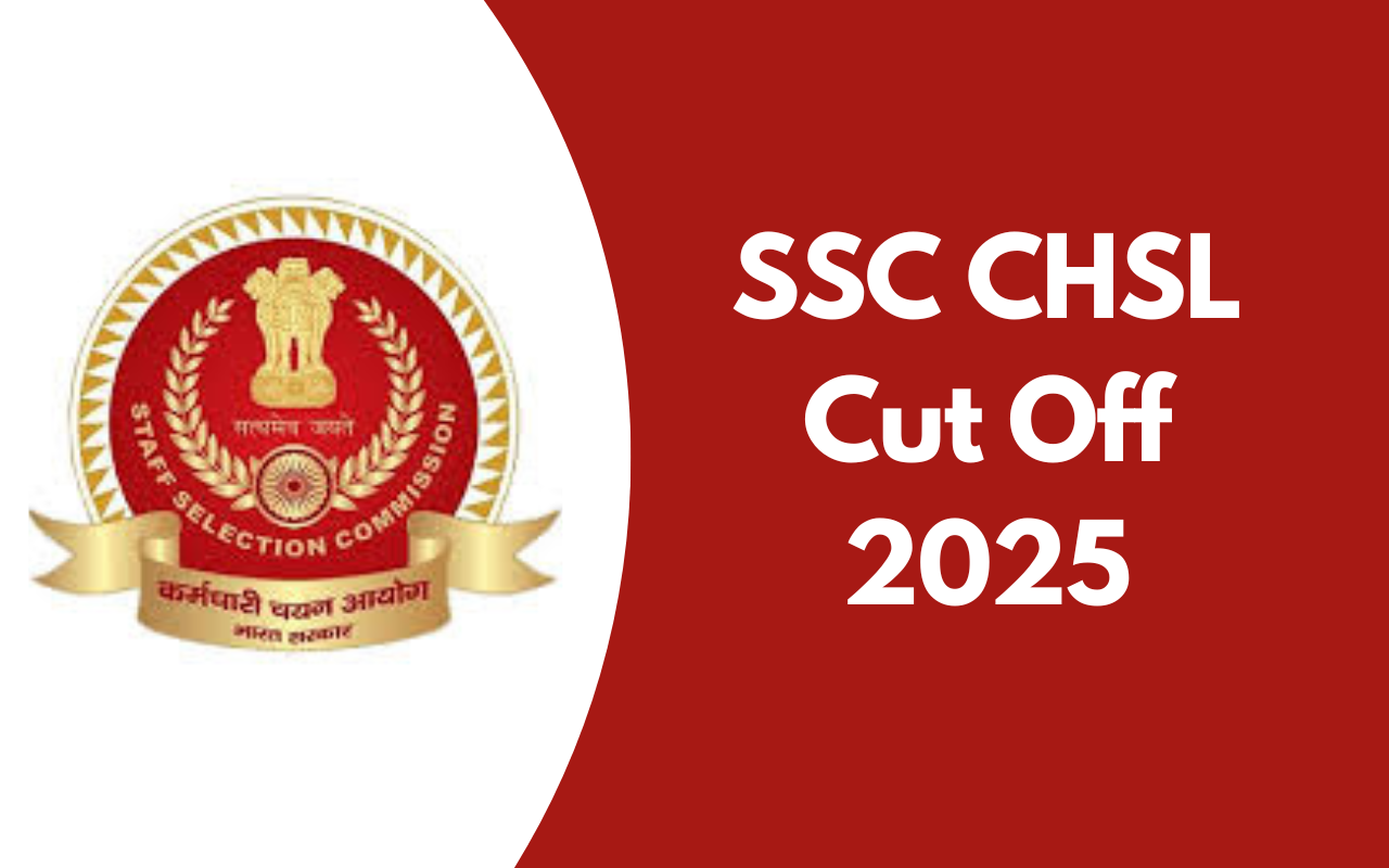 SSC CHSL Cut Off 2025