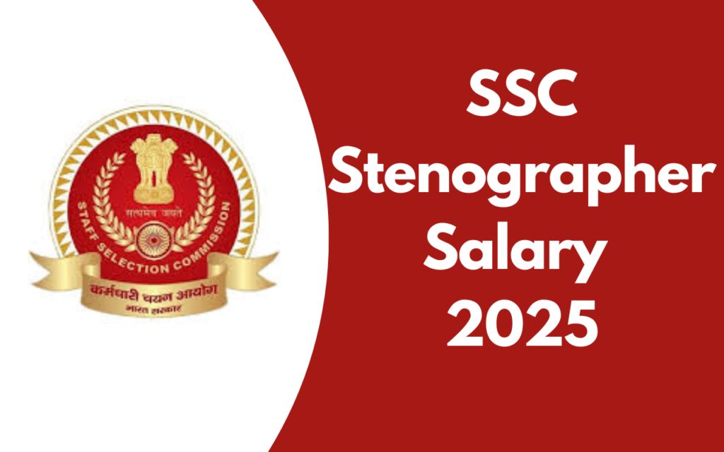 SSC Stenographer Salary 2025