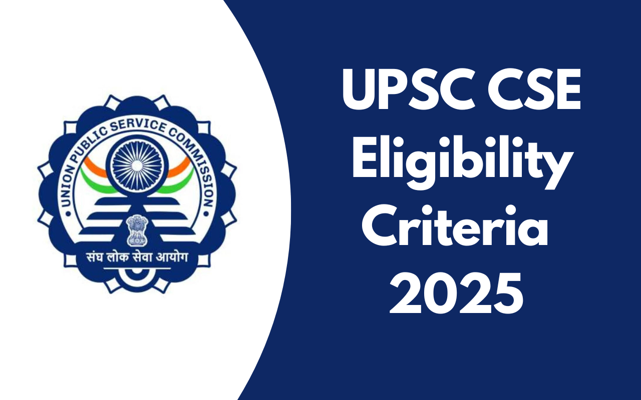 UPSC CSE Eligibility Criteria 2025