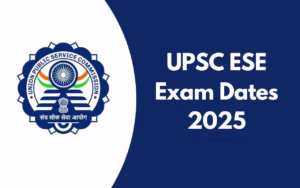 UPSC ESE exam dates 2025