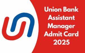 Union Bank Assistant Manager Admit Card