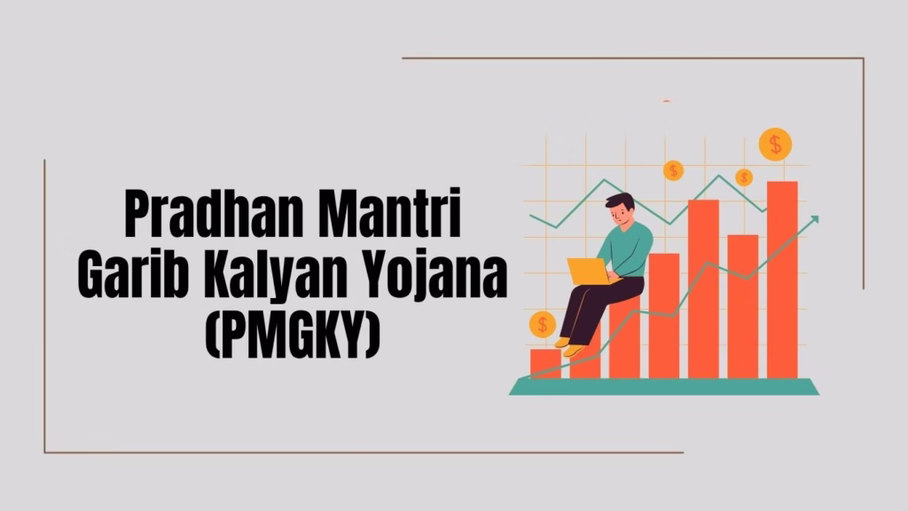 Pradhan Mantri Garib Kalyan Yojana (PMGKY), Objectives, Features, Components